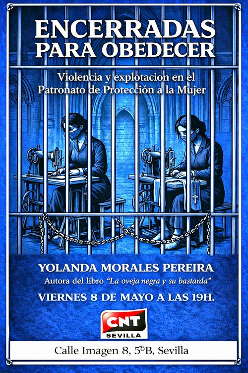 Presentación y coloquio: "Encerradas para obedecer. Violencia y explotación en el Patronato de Protección a la Mujer"